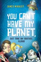 You Cant Have My Planet 1250016673 Book Cover