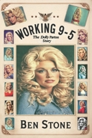 Working 9-5: The Dolly Parton Story by Ben Stone B0CSGYSYYZ Book Cover