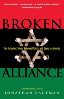 Broken Alliance: The Turbulent Times Between Blacks and Jews in America 0684800969 Book Cover