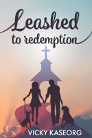 Leashed to Redemption (Mirror Lake Reflections) 170373890X Book Cover