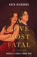 A Love Most Fatal: A Mafia Rom-Com B0DBMSQV2M Book Cover