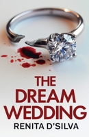 The Dream Wedding: An utterly gripping psychological thriller with shocking twists 1805731009 Book Cover