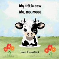 My little cow Mu, Mu, Muuu B0GJ6P1GNK Book Cover