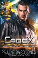 CabeX: The Cyborg Chronicles 3: Project Enterprise: The Cyborg Chronicles B0C47NHB8R Book Cover