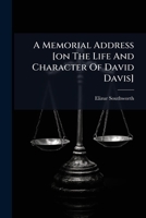 A Memorial Address [On the Life and Character of David Davis] 1273358880 Book Cover