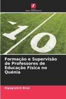 Formação e Supervisão de Professores de Educação Física no Quénia (Portuguese Edition) 6630049543 Book Cover