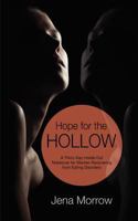 Hope for the Hollow: A Thirty-Day Inside-Out Makeover for Women Recovering from Anorexia, Bulimia, and Eating Disorders 1938499271 Book Cover