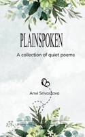 PLAINSPOKEN A collection of quiet poems 9375274616 Book Cover