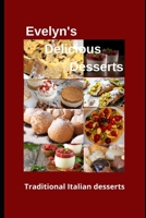 Evelyn's Delicious Desserts: Traditional Italian desserts B0C1J3J9MF Book Cover