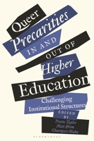 Queer Precarities in and out of Higher Education: Challenging Institutional Structures 1350273651 Book Cover