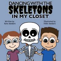 Dancing With The Skeletons In My Closet 1628283238 Book Cover