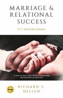 Marriage & Relationship Success: It's Intentional 1943011982 Book Cover