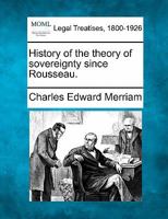 History Of The Theory Of Sovereignty Since Rousseau 1240002602 Book Cover