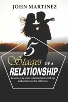 5 Stages of a Relationship: Reasons why some relationships break up and others last for a lifetime. B0B3GLFH7K Book Cover