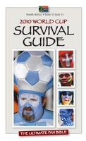 2010 World Cup Survival Guide 0557300770 Book Cover
