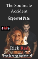 The Soulmate Accident - Expected Date: Love is never Accidental 936356729X Book Cover