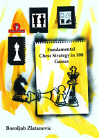 Fundamental Chess Strategy in 100 Games 9492510685 Book Cover