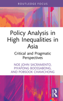 Policy Analysis in High Inequalities in Asia: Critical and Pragmatic Perspectives (Routledge Focus on Asia) 1032976624 Book Cover