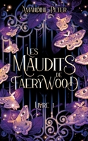 Les Maudits de Faerywood, Livre 1 (French Edition) 2322837644 Book Cover