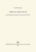 Probleme Der Sozialen Anpassung: Eine Soziologische Untersuchung Uber Den Zuzug Nach Der Stadt Zurich 3663010724 Book Cover