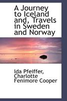 A Journey to Iceland and Travels in Sweden and Norway 0548858764 Book Cover