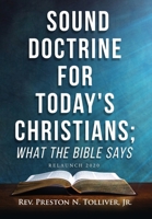 Sound Doctrine For Today's Christians; What the Bibles Says: (Relaunch 2020) B0GPRJK6RZ Book Cover
