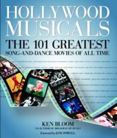 Hollywood Musicals: The 101 Greatest Song-and-Dance Movies of All Time 1579128483 Book Cover