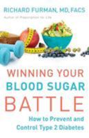Winning Your Blood Sugar Battle: How to Prevent and Control Type 2 Diabetes 0800728068 Book Cover