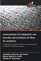 Lavorazione di compositi con elevata percentuale di fibre di carbonio (Italian Edition) 6209512054 Book Cover