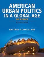 American Urban Politics in a Global Age: The Reader 0205553710 Book Cover