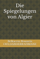 Die Spiegelungen von Algier (German Edition) B0DR6ZB8P9 Book Cover