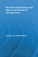 Narrative Conventions and Race in the Novels of Toni Morrison 0415888522 Book Cover