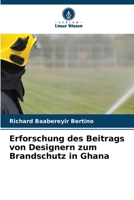 Erforschung des Beitrags von Designern zum Brandschutz in Ghana (German Edition) 6207976002 Book Cover