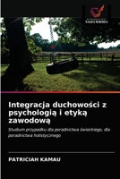 Integracja duchowości z psychologią i etyką zawodową 6203320730 Book Cover