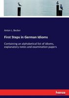 First Steps in German Idioms 3337085350 Book Cover