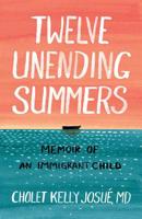 Twelve Unending Summers : Memoir of an Immigrant Child 1949642046 Book Cover