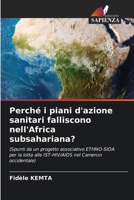 Perché i piani d'azione sanitari falliscono nell'Africa subsahariana? 6209092330 Book Cover