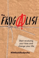 The FrugAlist: Start Revaluing Your Time And Change Your Life 8412202902 Book Cover