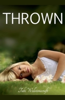 Thrown B0DTT9T2BT Book Cover