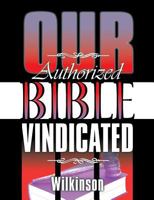 Our Authorized Bible Vindicated 1479604321 Book Cover