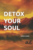 DETOX YOUR SOUL B0GNN2H3NY Book Cover
