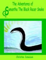 The Adventures of Samantha The Black Racer Snake 1420818732 Book Cover
