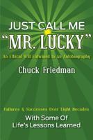 Just Call Me "Mr. Lucky": An Ethical Will Entwined in an Autobiography 145755478X Book Cover