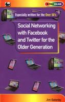 Social Networking with Facebook and Twitter for the Older Generation 0859347648 Book Cover