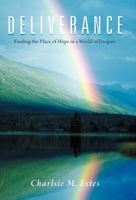 Deliverance: Finding the Place of Hope in a World of Despair 1449757782 Book Cover