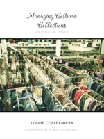 Managing Costume Collections: An Essential Primer 0896729575 Book Cover