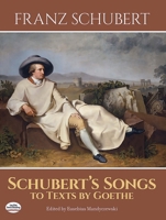 Schubert's Songs to Texts by Goethe 0486237524 Book Cover