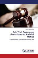Fair Trial Guarantee Limitations on Judicial Notice 3659421162 Book Cover