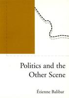 Politics and the Other Scene 1844677850 Book Cover