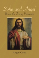 Sofia and Angel Rescue the Disney Princesses B0C3853CG8 Book Cover